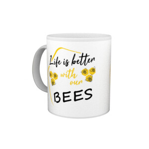 Cană "Life is better with our Bees"